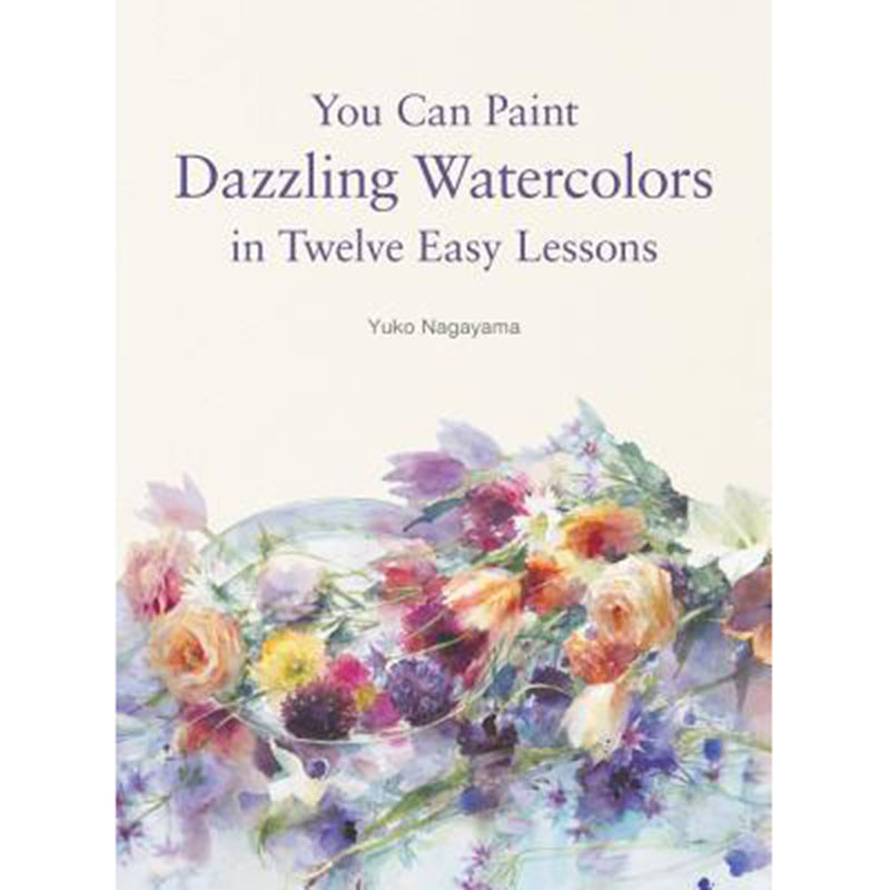 You Can Paint Dazzling Watercolors in Twelve Easy Lessons Books Art Nebula