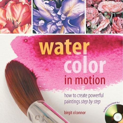 Watercolor in Motion: How to Create Powerful Paintings Step by Step Books Art Nebula